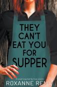 They Can'T Eat You For Supper