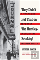 They Didn'T Put That On The Huntley-Brinkley!