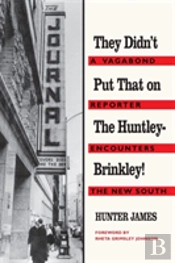 They Didn'T Put That On The Huntley-Brinkley!