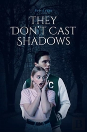 They Don'T Cast Shadows