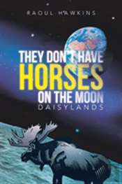 They Don'T Have Horses On The Moon