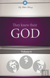 They Knew Their God Volume 6