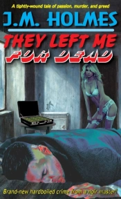 They Left Me For Dead