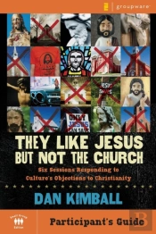 They Like Jesus But Not The Church Bible Study Participant'S Guide