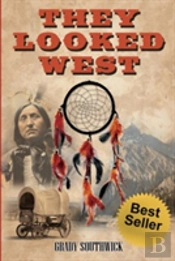 They Looked West: A Western Action Adventure Novel