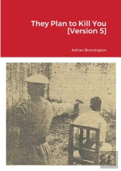 They Plan To Kill You (Version 5)