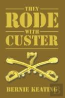 They Rode With Custer