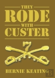 They Rode With Custer