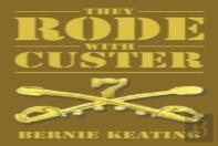 They Rode With Custer