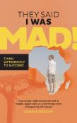 They Said I Was Mad!