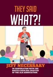 They Said What?!