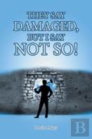 They Say Damaged, But I Say Not So!