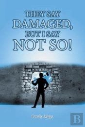 They Say Damaged, But I Say Not So!