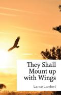 They Shall Mount Up With Wings