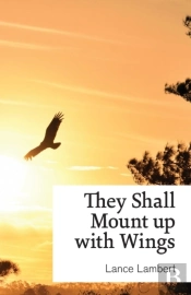 They Shall Mount Up With Wings