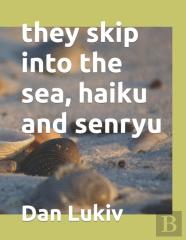 They Skip Into The Sea, Haiku And Senryu