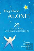 They Stood Alone!