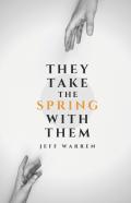 They Take The Spring With Them