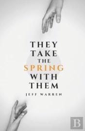 They Take The Spring With Them