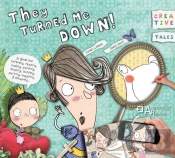 They Turned Me Down!