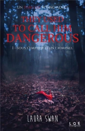 They Used To Call Him Dangerous, Sous L'Emprise D'Un Criminel