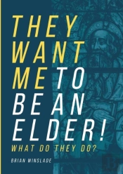 They Want Me To Be An Elder! What Do They Do?