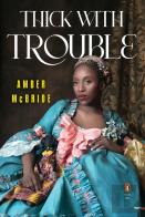 Thick With Trouble