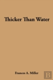 Thicker Than Water