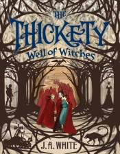 Thickety #3: Well Of Witches