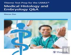 Thieme Test Prep For The Usmleâ®: Medical Histology And Embryology Q&A
