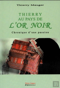 Bertrand.pt - Thierry Au Pays De L'Or Noir ; Chronique D'Une Passion