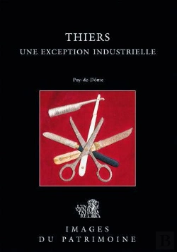 Bertrand.pt - Thiers, Une Exception Industrielle