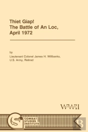 Thiet Giap! - The Battle Of An Loc, April 1972 (U.S. Army Center For Military History Indochina Monograph Series)