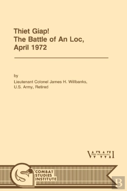 Bertrand.pt - Thiet Giap! - The Battle Of An Loc, April 1972 (U.S. Army Center For Military History Indochina Monograph Series)