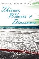 Thieves, Whores & Dinosaurs