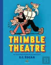 Thimble Theatre & The Pre-Popeye Comics Of E.C. Segar