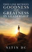Thin Line Between Goodness And Greatness In Leadership