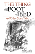 Thing At The Foot Of The Bed And Other Scary Tales