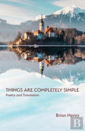 Things Are Completely Simple: Poetry And