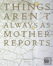 Things Aren'T Always As Mother Reports