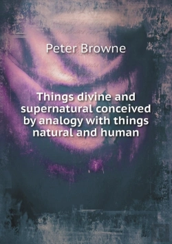Bertrand.pt - Things Divine And Supernatural Conceived By Analogy With Things Natural And Human