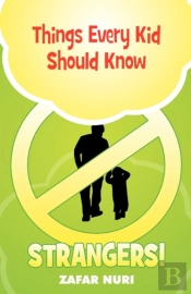 Things Every Kid Should Know - Strangers!