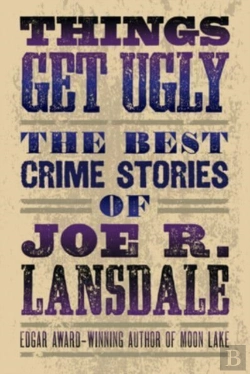Bertrand.pt - Things Get Ugly: The Best Crime Fiction Of Joe R. Lansdale