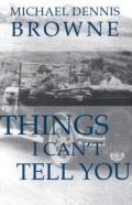 Things I Can'T Tell You