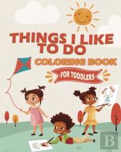 Things I Like To Do Coloring Book