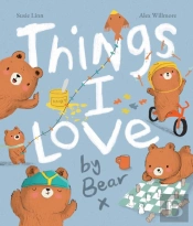Things I Love By Bear