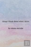 Things I Think About When I Drive