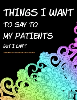 Bertrand.pt - Things I Want To Say To My Patients But I Can'T