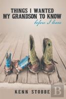 Things I Wanted My Grandson To Know Before I Leave