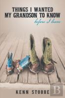 Things I Wanted My Grandson To Know Before I Leave